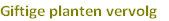 Giftige planten vervolg